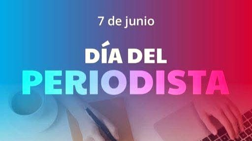 07 de Junio Dia del Periodista